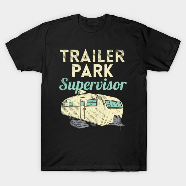 Trailer Park Supervisor T-Shirt by maxdax